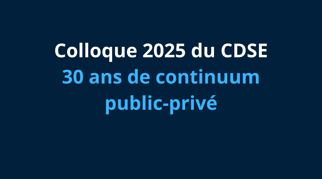 🎥6/8 Colloque du CDSE 2025 : 30 ans de continuum public-privé